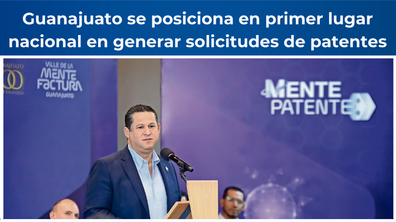 Guanajuato primer lugar nacional en generación de solicitudes de patentes